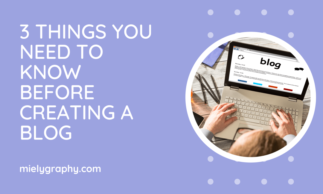 3 Things You Need to Know Before Creating a Blog