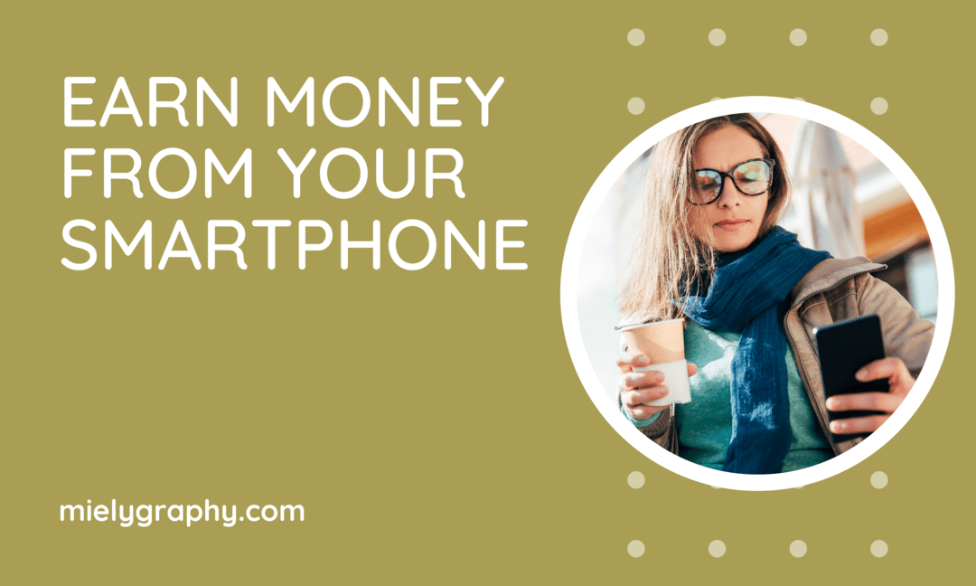 Earn Money from your Smartphone