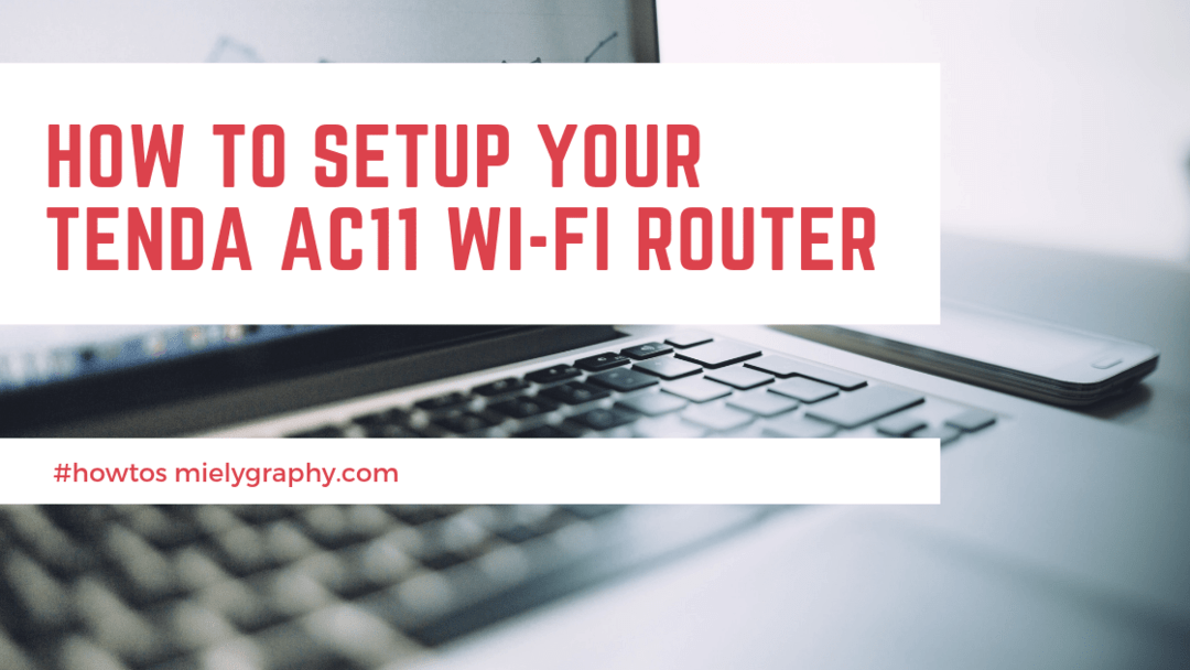 How to Set Up Tenda AC 11 Wi-Fi Router